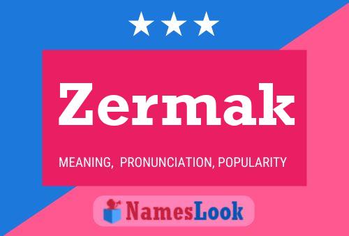 Zermak Name Poster