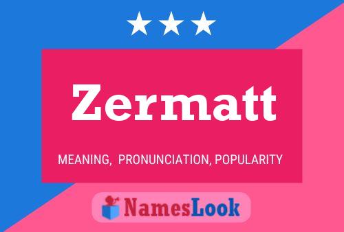 Zermatt Name Poster