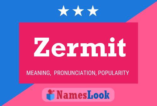 Zermit Name Poster