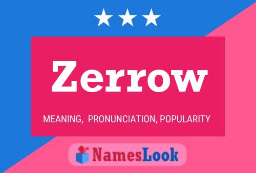 Zerrow Meaning, Pronunciation, Origin and Numerology | NamesLook