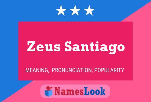 Zeus Santiago Name Poster