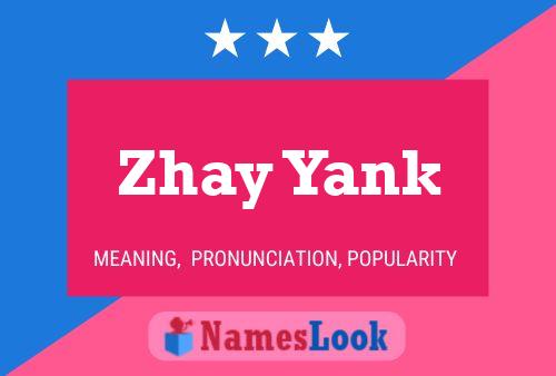 Zhay Yank Name Poster