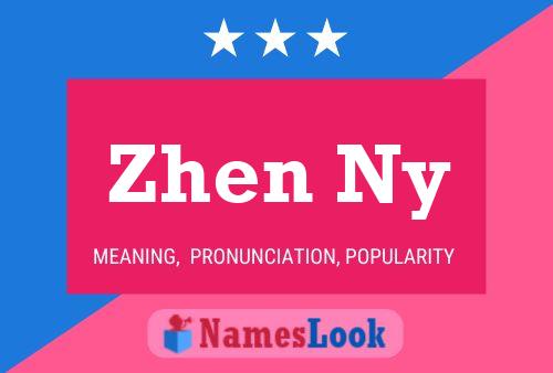 Zhen Ny Name Poster