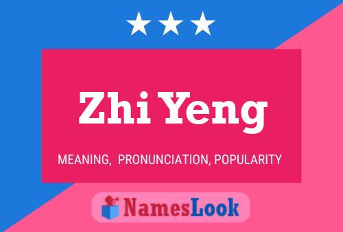 Zhi Yeng Name Poster