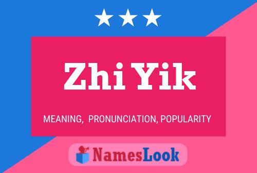 Zhi Yik Name Poster