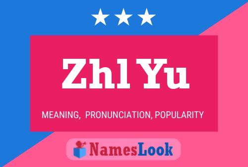 Zhl Yu Name Poster