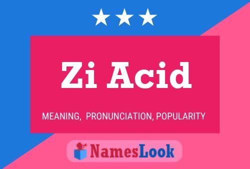 Zi Acid Name Poster