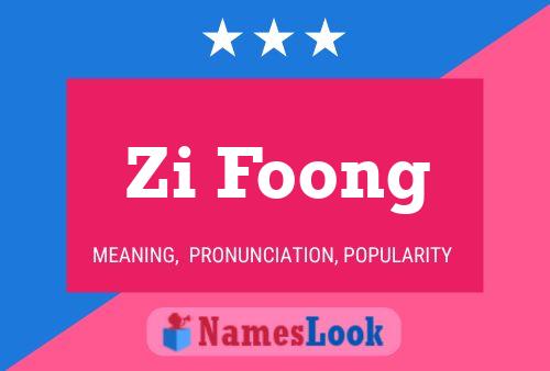 Zi Foong Name Poster