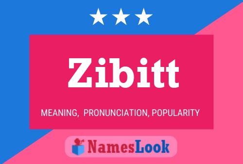 Zibitt Name Poster