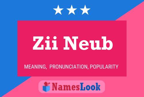 Zii Neub Name Poster