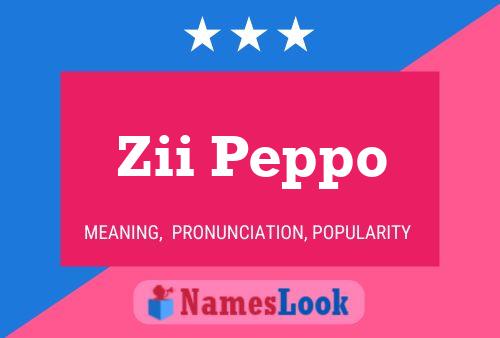 Zii Peppo Name Poster