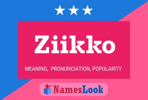 Ziikko Name Poster