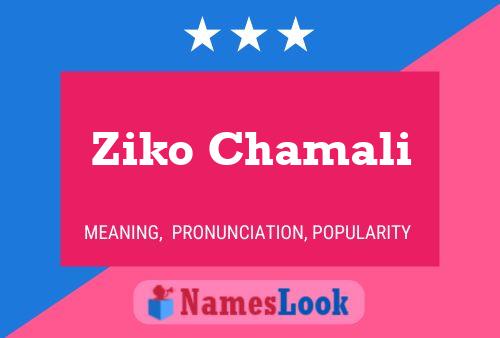 Ziko Chamali Name Poster