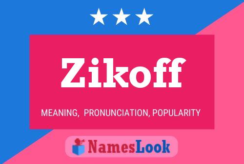 Zikoff Name Poster