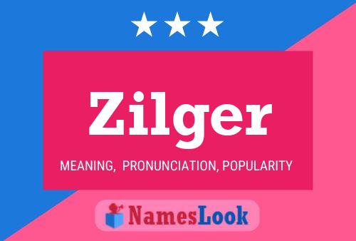 Zilger Name Poster