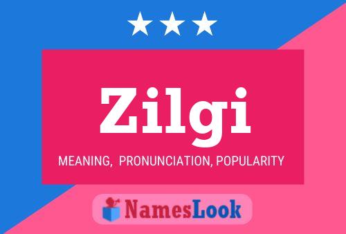 Zilgi Name Poster