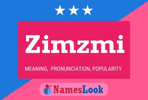 Zimzmi Name Poster