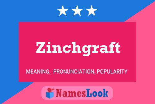 Zinchgraft Name Poster