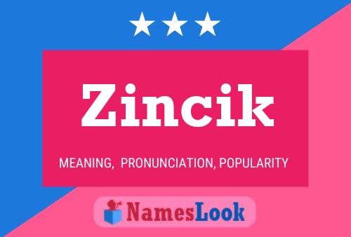 Zincik Name Poster