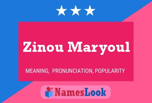 Zinou Maryoul Name Poster