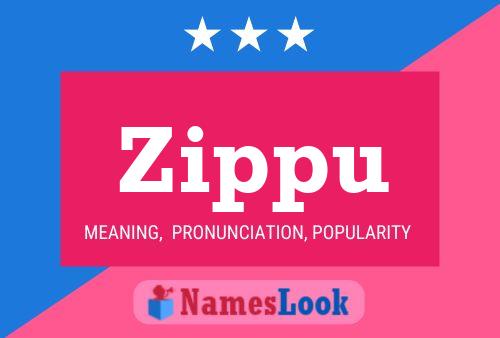 Zippu Name Poster