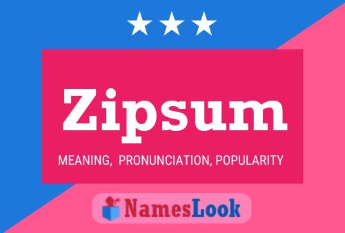 Zipsum Name Poster