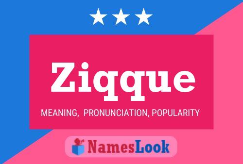 Ziqque Name Poster