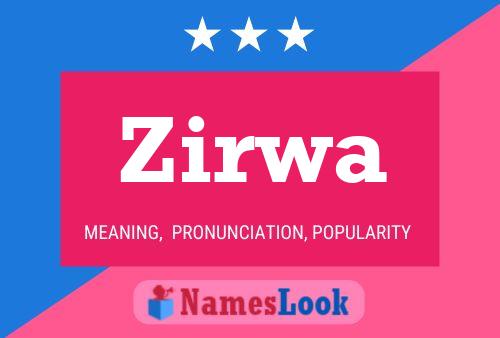 Zirwa Meaning Pronunciation Origin And Numerology Nameslook