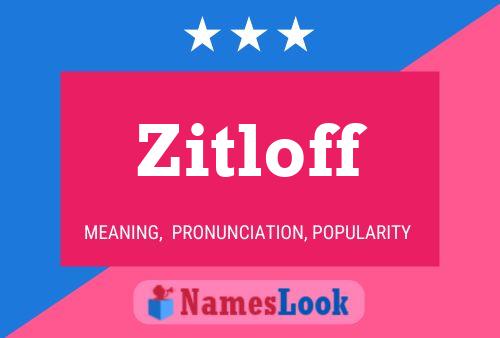 Zitloff Name Poster