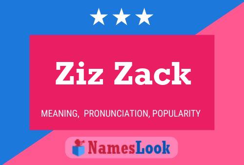 Ziz Zack Name Poster