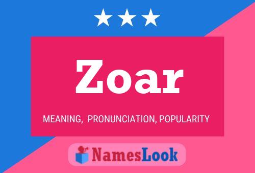 Zoar Meaning, Pronunciation, Origin And Numerology - Nameslook