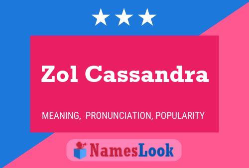 Zol Cassandra Name Poster