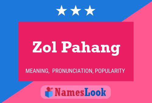 Zol Pahang Name Poster