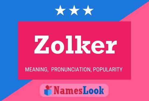 Zolker Name Poster