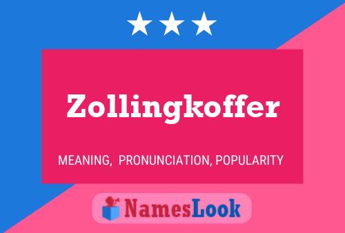 Zollingkoffer Name Poster