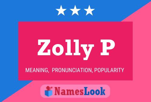 Zolly P Name Poster