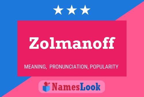 Zolmanoff Name Poster