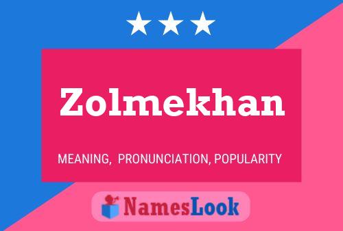 Zolmekhan Name Poster