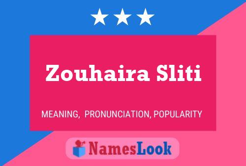 Zouhaira Sliti Name Poster