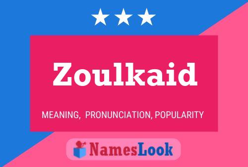 Zoulkaid Name Poster