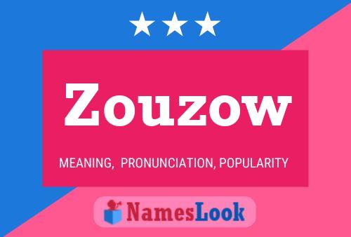 Zouzow Name Poster