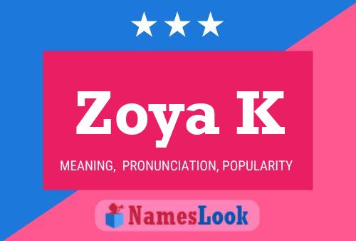 Zoya K Name Poster