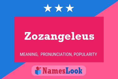 Zozangeleus Name Poster