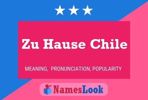 Zu Hause Chile Name Poster