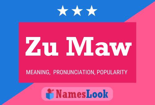 Zu Maw Name Poster