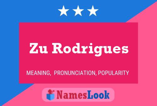 Zu Rodrigues Name Poster