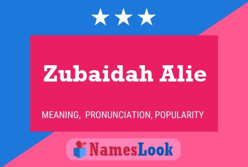 Zubaidah Alie Name Poster