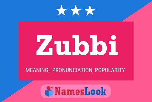 Zubbi Name Poster