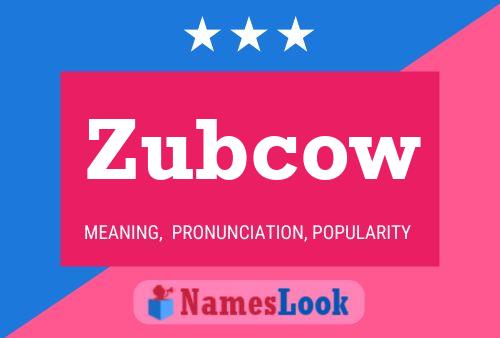 Zubcow Name Poster