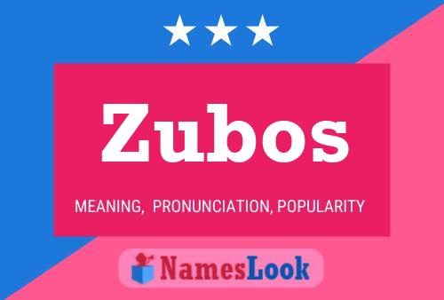 Zubos Name Poster